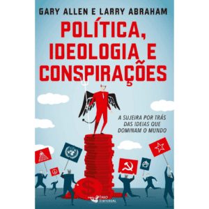 Politica ideologia e conspirações, de Allen, Garry.